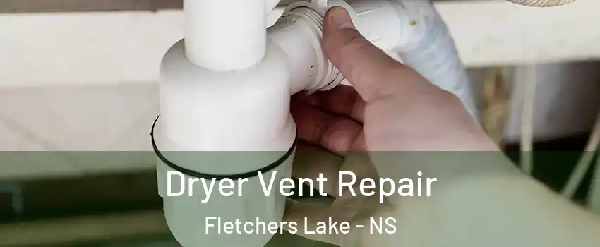  Dryer Vent Repair Fletchers Lake - NS