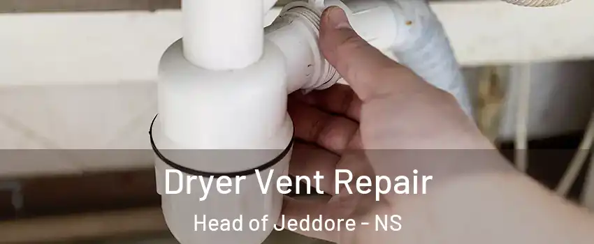  Dryer Vent Repair Head of Jeddore - NS