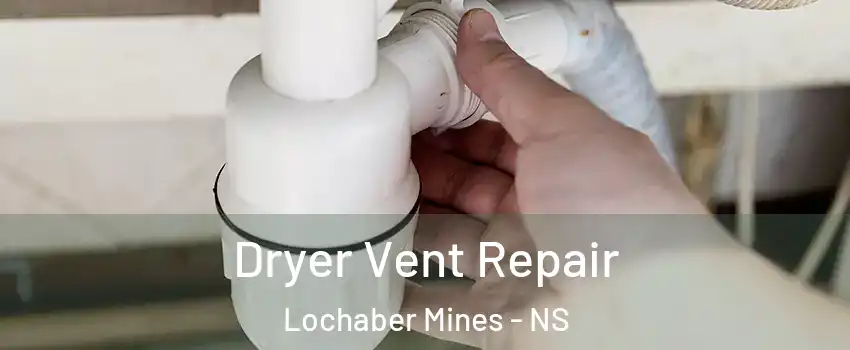  Dryer Vent Repair Lochaber Mines - NS