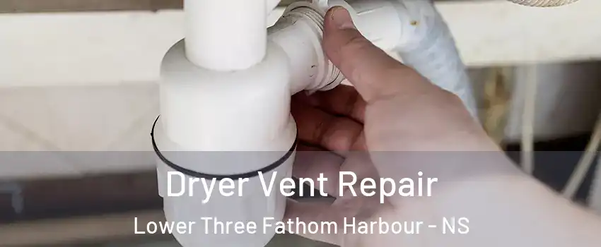  Dryer Vent Repair Lower Three Fathom Harbour - NS