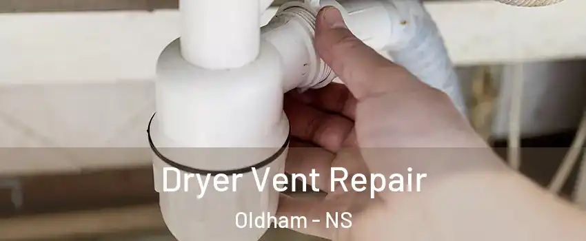  Dryer Vent Repair Oldham - NS