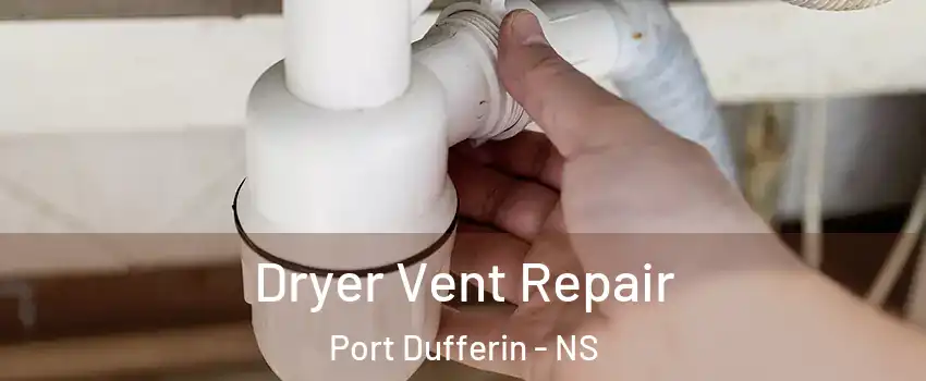  Dryer Vent Repair Port Dufferin - NS