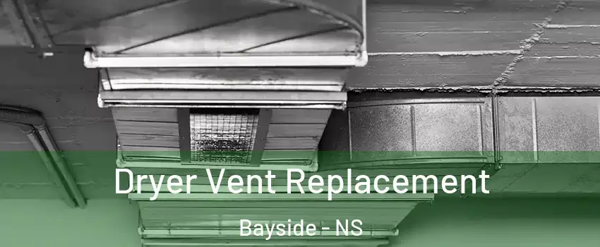  Dryer Vent Replacement Bayside - NS