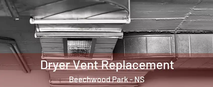  Dryer Vent Replacement Beechwood Park - NS