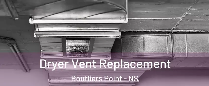  Dryer Vent Replacement Boutliers Point - NS