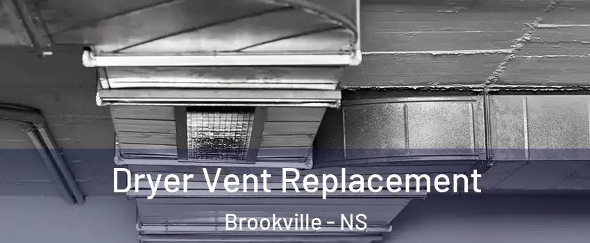  Dryer Vent Replacement Brookville - NS