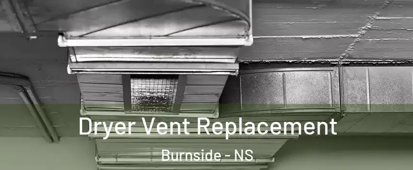  Dryer Vent Replacement Burnside - NS