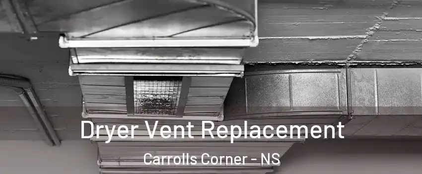  Dryer Vent Replacement Carrolls Corner - NS