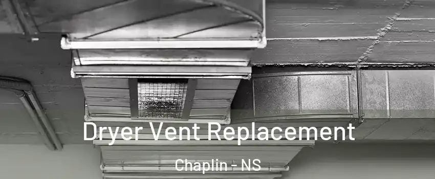  Dryer Vent Replacement Chaplin - NS