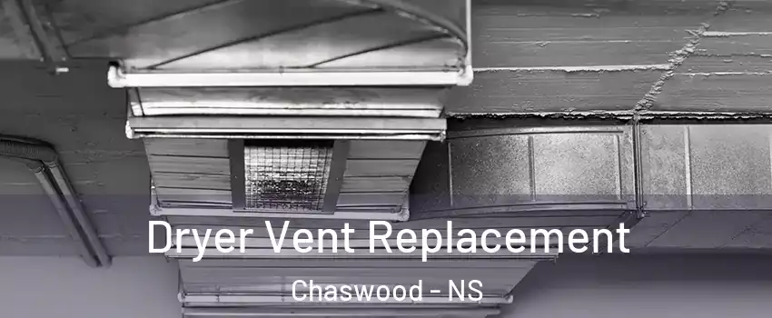  Dryer Vent Replacement Chaswood - NS