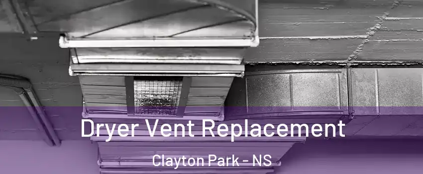  Dryer Vent Replacement Clayton Park - NS