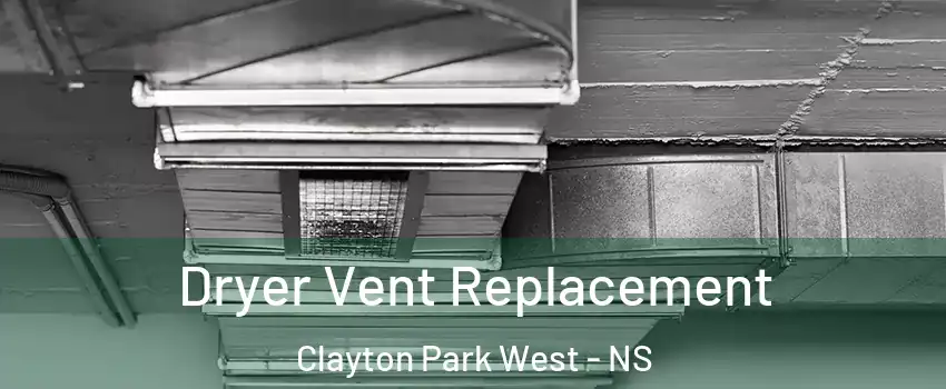  Dryer Vent Replacement Clayton Park West - NS