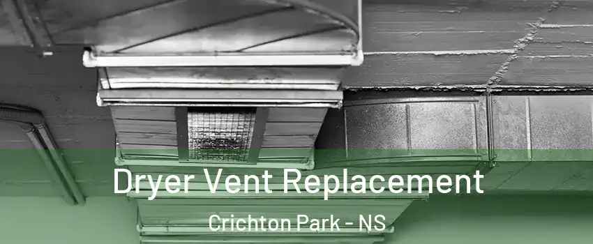  Dryer Vent Replacement Crichton Park - NS