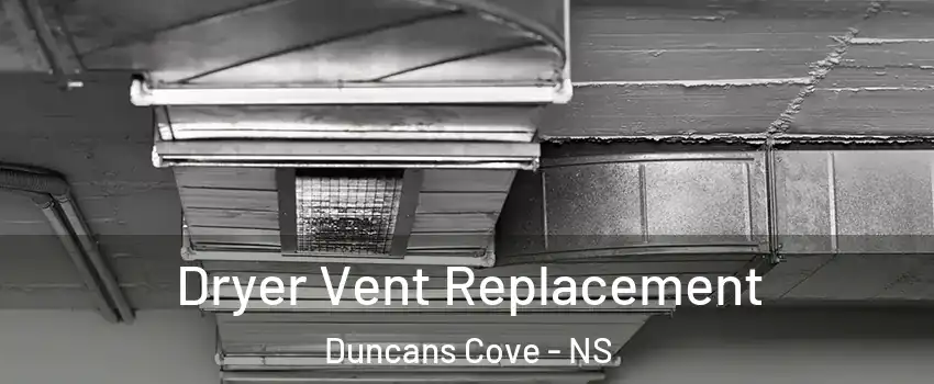  Dryer Vent Replacement Duncans Cove - NS