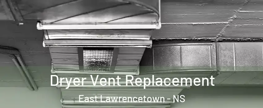  Dryer Vent Replacement East Lawrencetown - NS