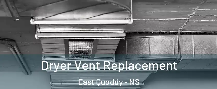  Dryer Vent Replacement East Quoddy - NS