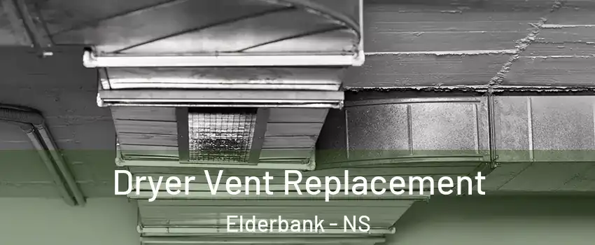  Dryer Vent Replacement Elderbank - NS