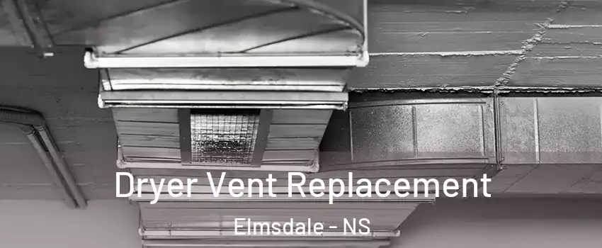  Dryer Vent Replacement Elmsdale - NS