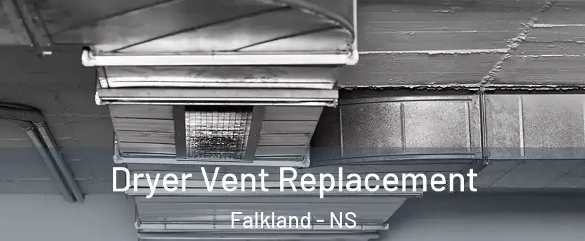  Dryer Vent Replacement Falkland - NS