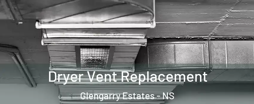  Dryer Vent Replacement Glengarry Estates - NS