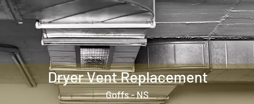  Dryer Vent Replacement Goffs - NS
