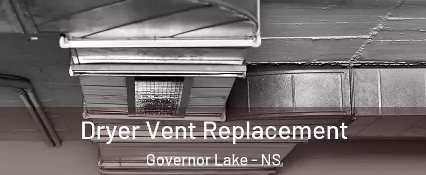  Dryer Vent Replacement Governor Lake - NS