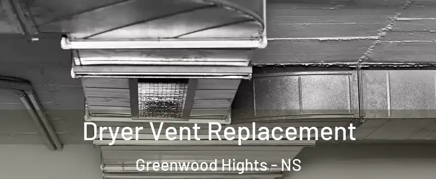  Dryer Vent Replacement Greenwood Hights - NS