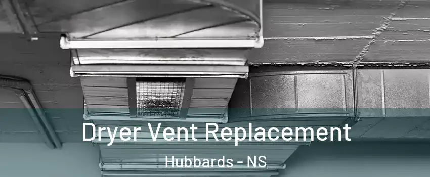  Dryer Vent Replacement Hubbards - NS