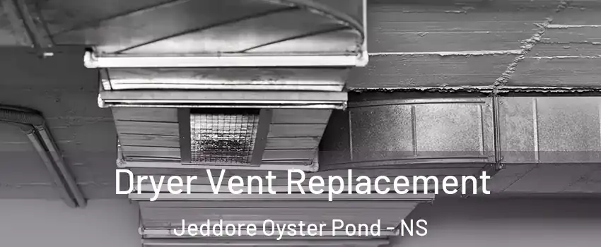  Dryer Vent Replacement Jeddore Oyster Pond - NS