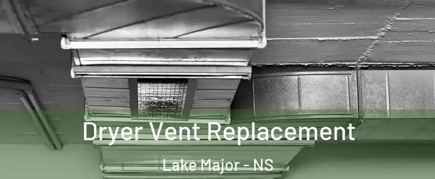  Dryer Vent Replacement Lake Major - NS