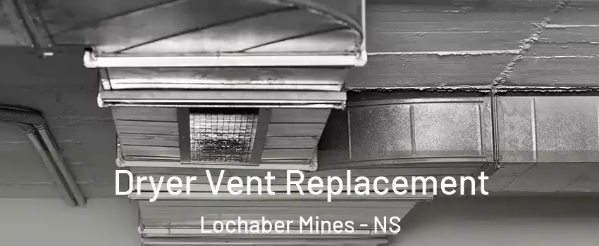  Dryer Vent Replacement Lochaber Mines - NS