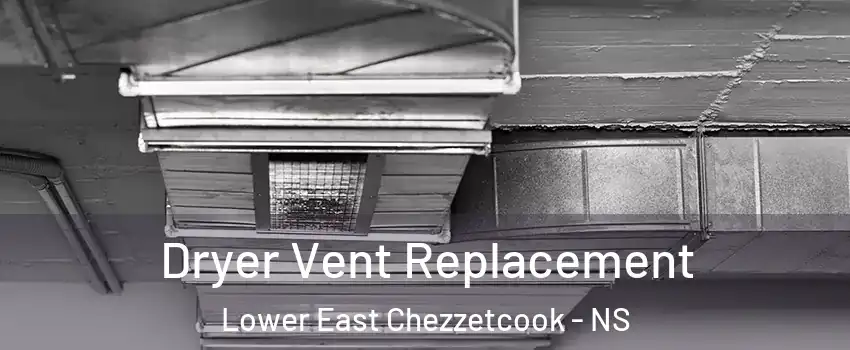  Dryer Vent Replacement Lower East Chezzetcook - NS