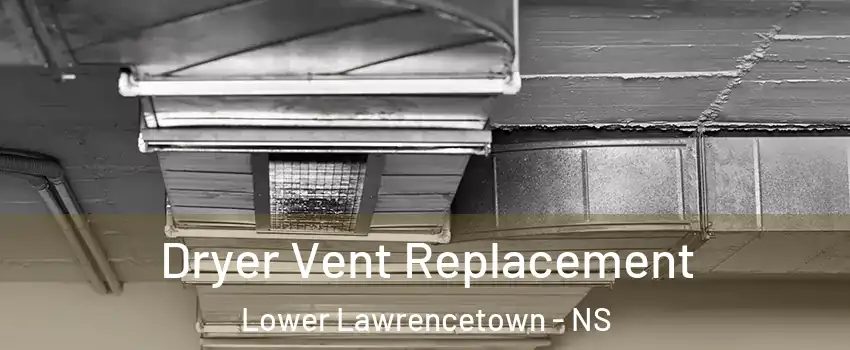  Dryer Vent Replacement Lower Lawrencetown - NS