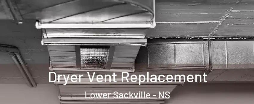  Dryer Vent Replacement Lower Sackville - NS
