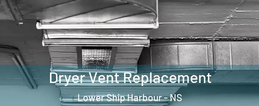  Dryer Vent Replacement Lower Ship Harbour - NS