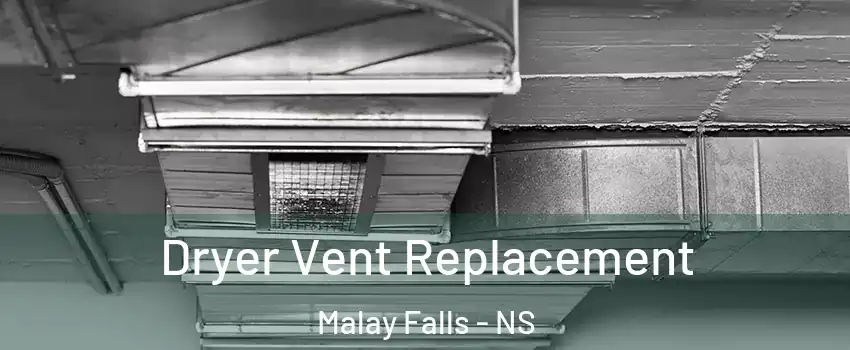  Dryer Vent Replacement Malay Falls - NS