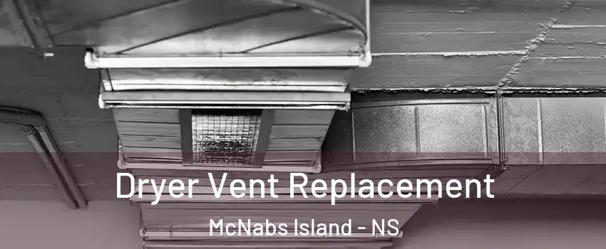  Dryer Vent Replacement McNabs Island - NS