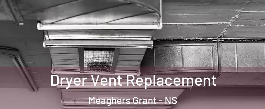  Dryer Vent Replacement Meaghers Grant - NS