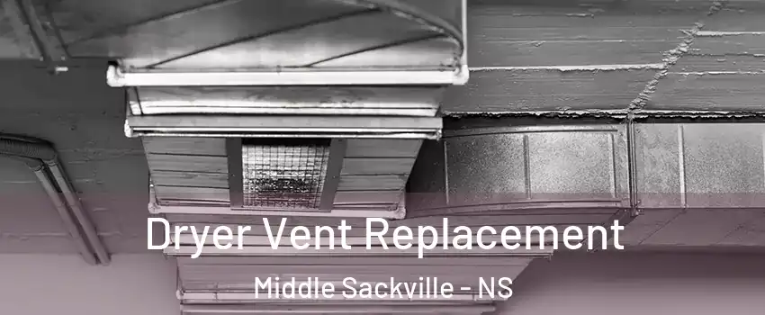  Dryer Vent Replacement Middle Sackville - NS