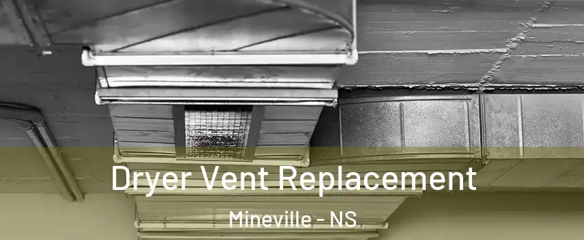  Dryer Vent Replacement Mineville - NS