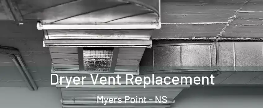  Dryer Vent Replacement Myers Point - NS