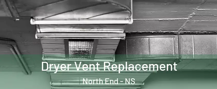  Dryer Vent Replacement North End - NS