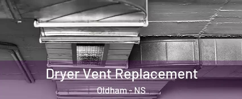  Dryer Vent Replacement Oldham - NS