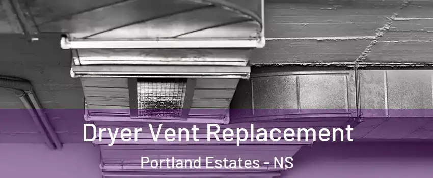  Dryer Vent Replacement Portland Estates - NS