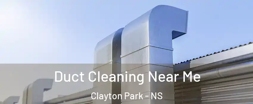  Duct Cleaning Near Me Clayton Park - NS