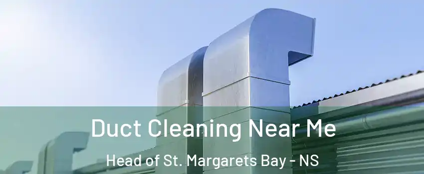  Duct Cleaning Near Me Head of St. Margarets Bay - NS