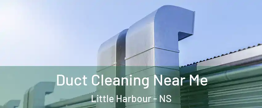  Duct Cleaning Near Me Little Harbour - NS