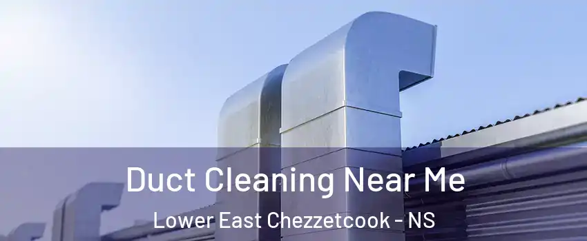  Duct Cleaning Near Me Lower East Chezzetcook - NS