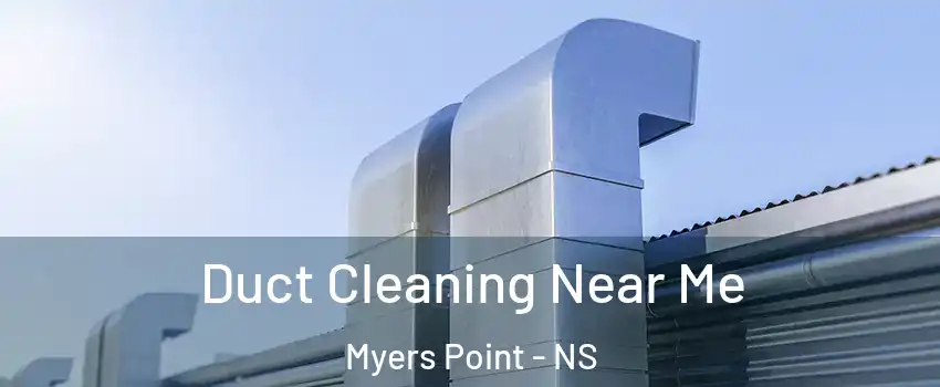  Duct Cleaning Near Me Myers Point - NS