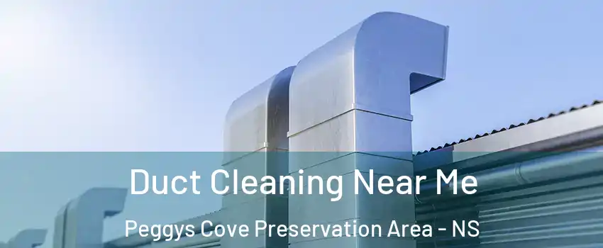  Duct Cleaning Near Me Peggys Cove Preservation Area - NS